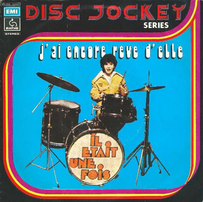 Il Était Une Fois - J'Ai Encore Reve D'Elle (7")
