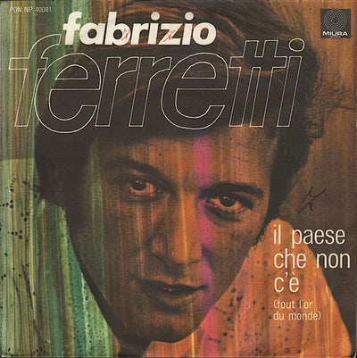 Fabrizio Ferretti - Il Paese Che Non C'È = Tout L'or Du Monde (7", Single)