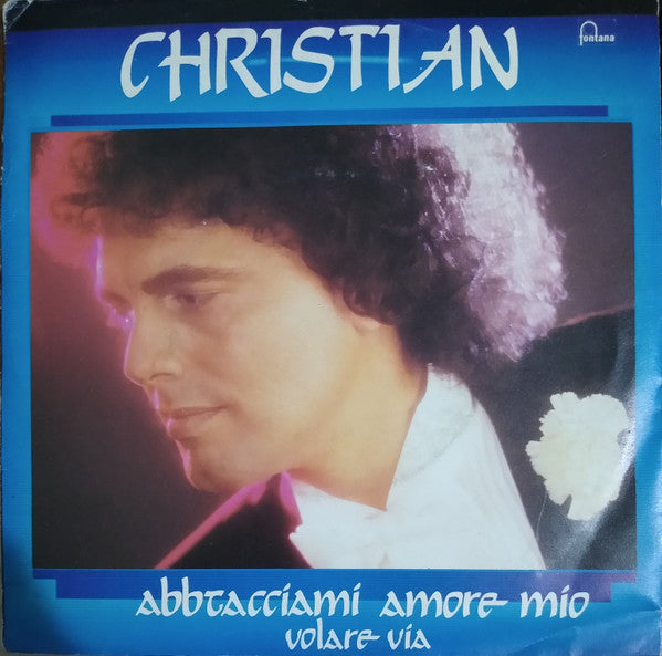 Christian - Abbracciami Amore Mio (7")
