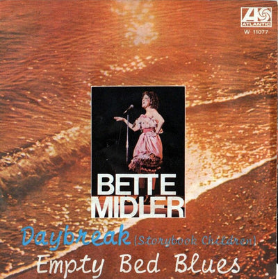 Bette Midler - Daybreak (Storybook Children) / Empty Bed Blues (7")