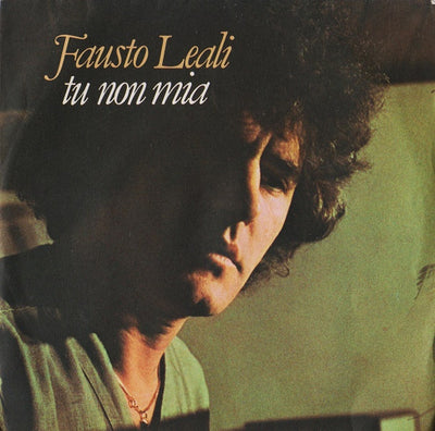 Fausto Leali - Tu Non Mia (7")