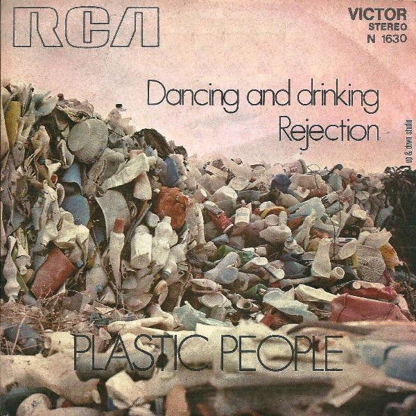 Plastic People - Dancing And Drinking / Rejection (7")