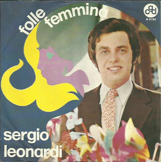 Sergio Leonardi - Folle Femmina (7")