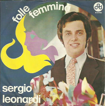 Sergio Leonardi - Folle Femmina (7")