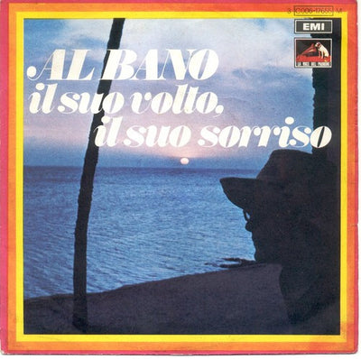 Al Bano Carrisi - Il Suo Volto, Il Suo Sorriso (7")