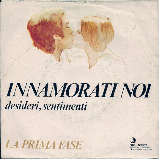 La Prima Fase - Innamorati Noi (7")