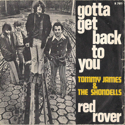 Tommy James & The Shondells - Gotta Get Back To You / Red Rover (7")