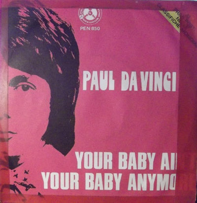Paul Da Vinci - Your Baby Ain't Your Baby Anymore (7", Single)