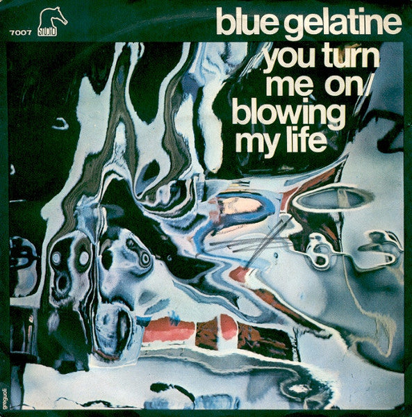 Blue Gelatine - You Turn Me On / Blowing My Life (7")