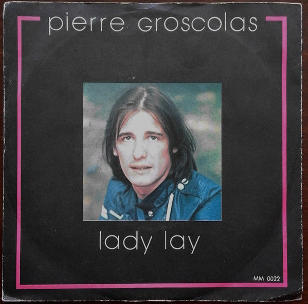 Pierre Groscolas - Lady Lay (7")