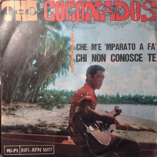 The Coconados - Che M'e 'Mparato A Fa' (7")