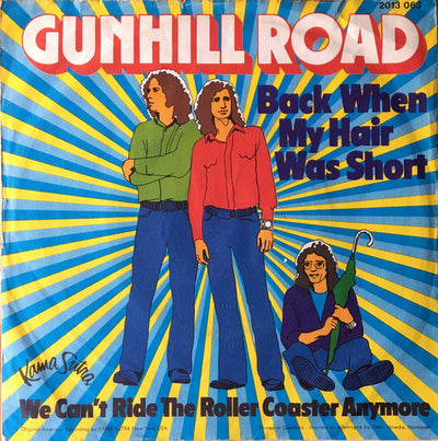 Gunhill Road - Back When My Hair Was Short / We Can't Ride The Roller Coaster Anymore (7")