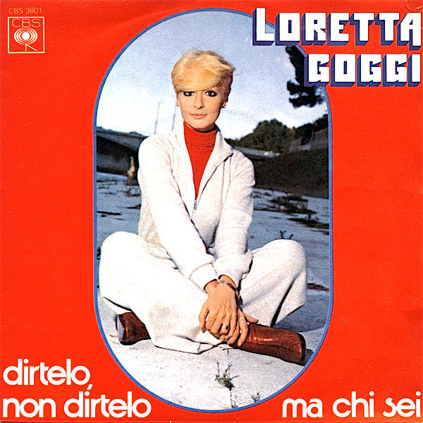 Loretta Goggi - Dirtelo, Non Dirtelo / Ma Chi Sei (7")