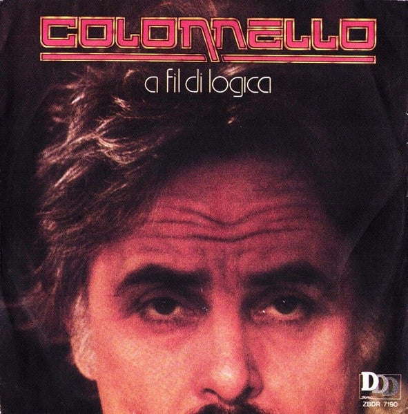 Giancarlo Colonnello - A Fil Di Logica (7")