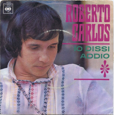 Roberto Carlos - Io Dissi Addio (7")