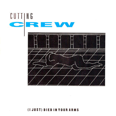 Cutting Crew - (I Just) Died In Your Arms (7")