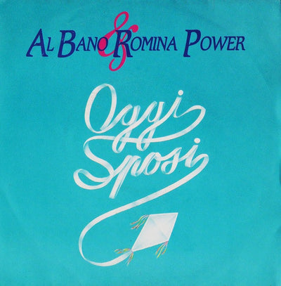 Al Bano & Romina Power - Oggi Sposi (7")