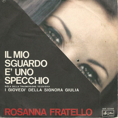Rosanna Fratello - Il Mio Sguardo È Uno Specchio (7")