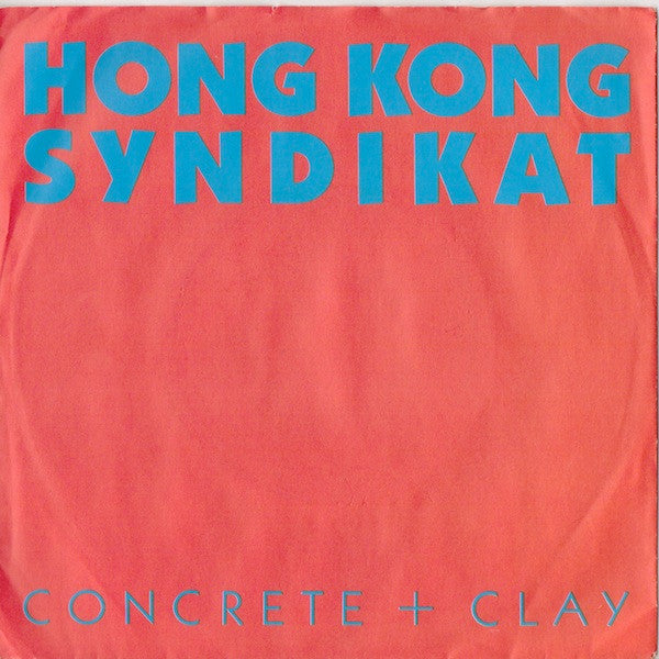 Hongkong Syndikat - Concrete + Clay (7", Single)