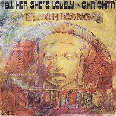 El Chicano - Tell Her She's Lovely • Cha Chita (7")