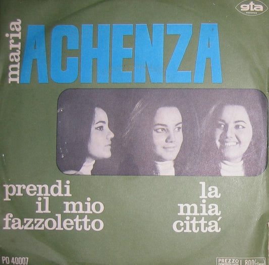 Maria Achenza - Prendi Il Mio Fazzoletto / La Mia Città (7")
