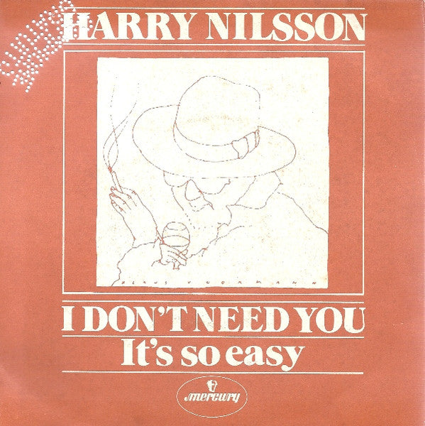 Harry Nilsson - I Don't Need You / It's So Easy (7")