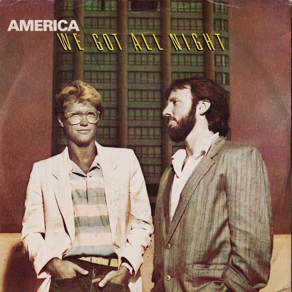 America - We Got All Night (7")
