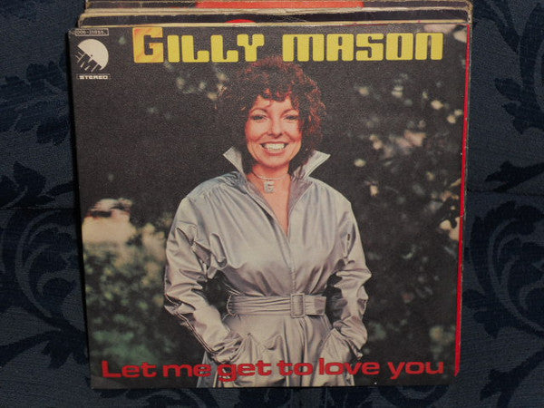 Gilly Mason - Let Me Get To Love You (7")