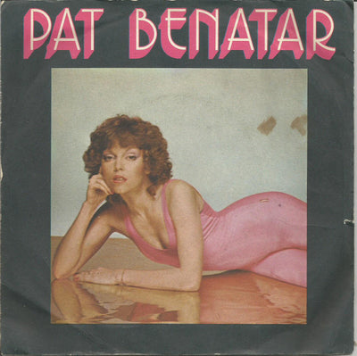Pat Benatar - Hit Me With Your Best Shot (7")