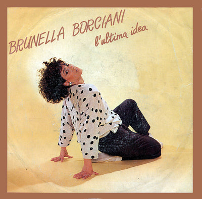Brunella Borciani - L'Ultima Idea (7")