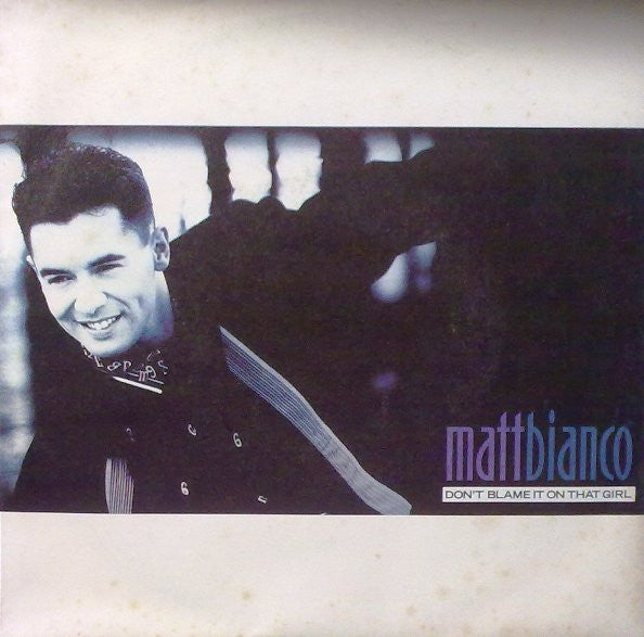 Matt Bianco - Don't Blame It On That Girl (7", Single)
