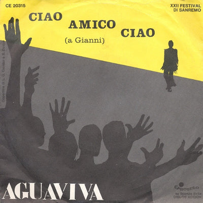Aguaviva - Ciao Amico Ciao (A Gianni) (7")