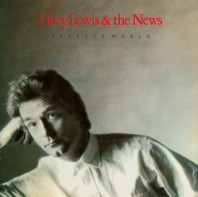 Huey Lewis & The News - Perfect World (7", Single)