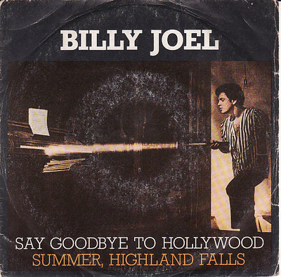 Billy Joel - Say Goodbye To Hollywood / Summer, Highland Falls (7")