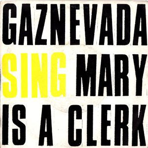 Gaznevada - Mary Is A Clerk (7")