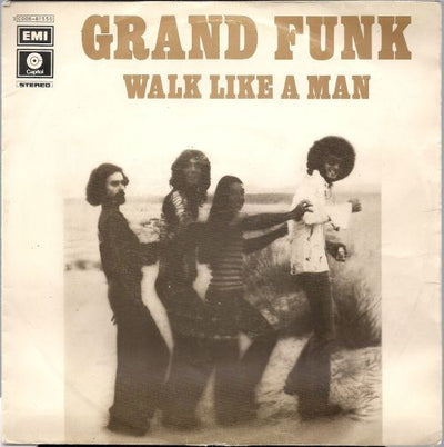 Grand Funk Railroad - Walk Like A Man (7")