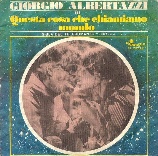Giorgio Albertazzi - Questa Cosa Che Chiamiamo Mondo (7")