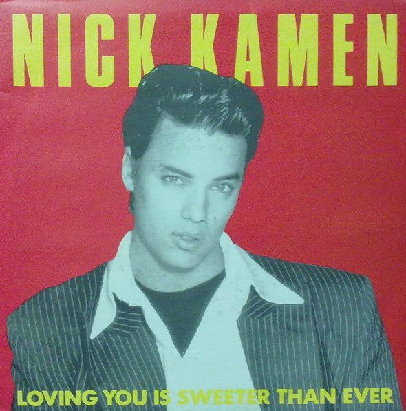 Nick Kamen - Loving You Is Sweeter Than Ever (7", Single)