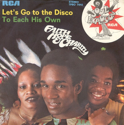 Faith, Hope & Charity - Let's Go To The Disco / To Each His Own (7")