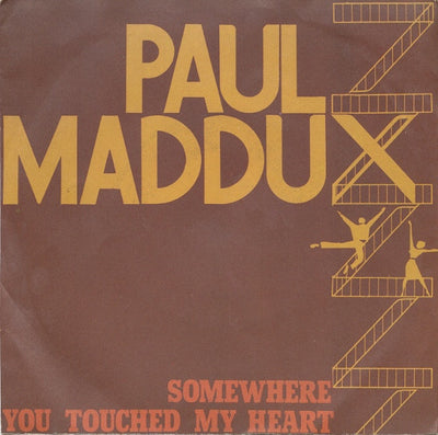 Paul Maddux - Somewhere / You Touched My Heart (7")