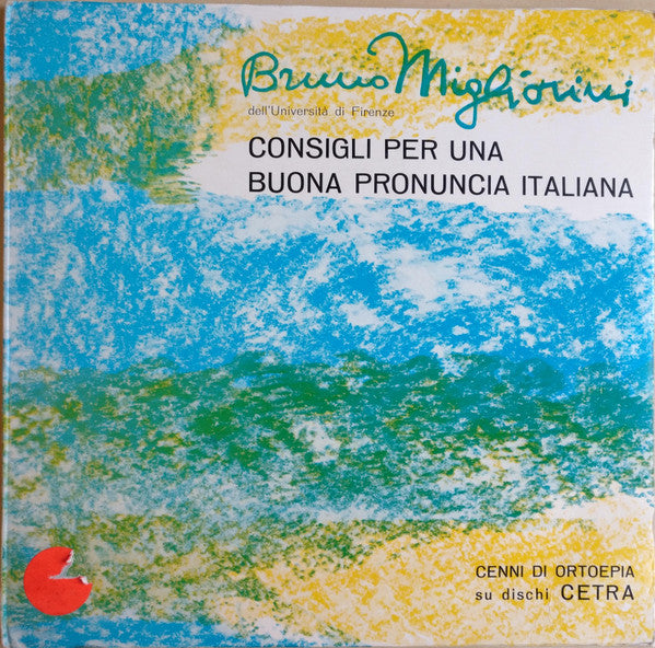 Bruno Migliorini - Consigli Per Una Buona Pronuncia Italiana (2x7")