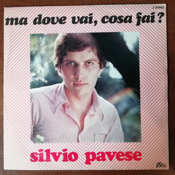 Silvio Pavese - Ma Dove Vai, Cosa Fai? (7")