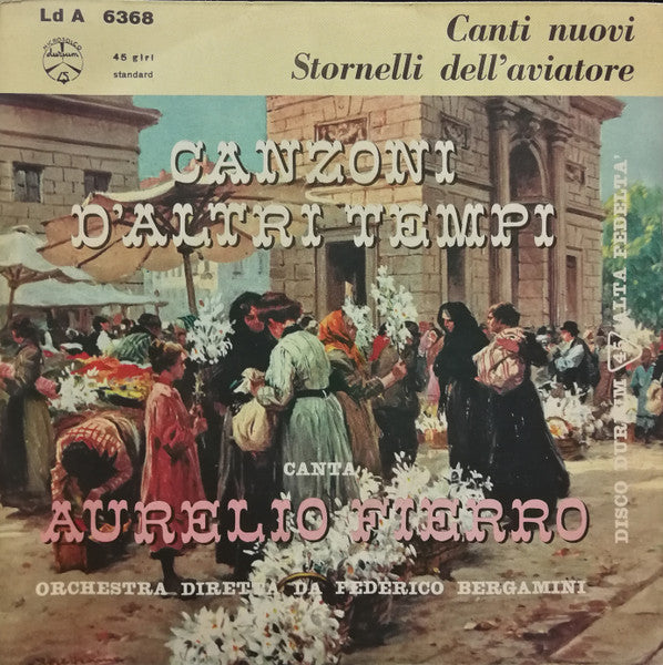 Aurelio Fierro - Canti Nuovi / Stornelli Dell'Aviatore (7")