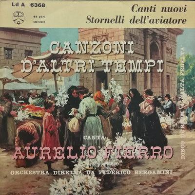 Aurelio Fierro - Canti Nuovi / Stornelli Dell'Aviatore (7")
