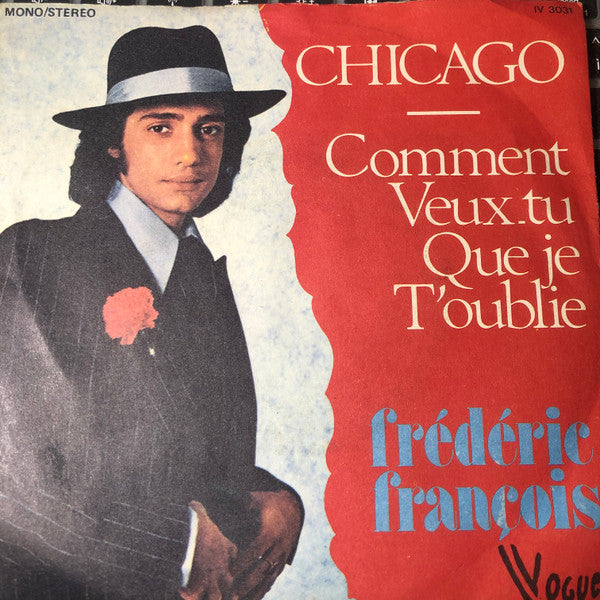Frédéric François - Chicago / Comment Veux-tu Que Je T'oublie (7", Single, Mono)