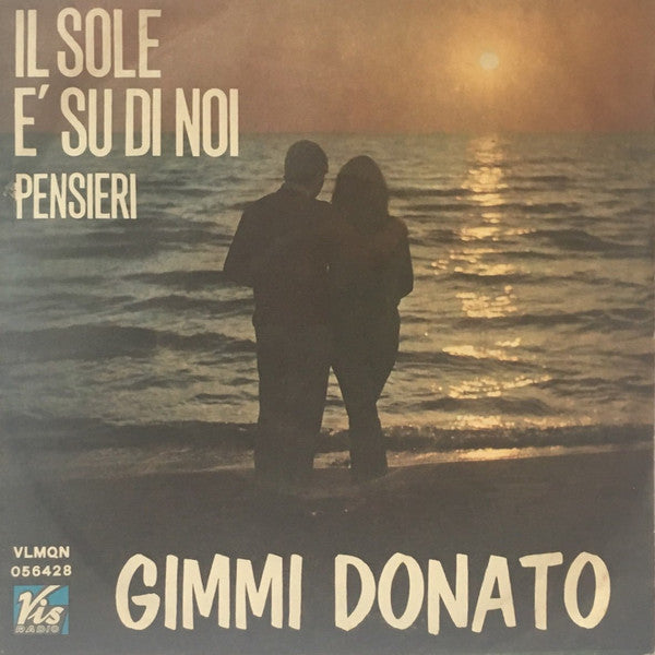 Gimmi Donato - Il Sole E' Su Di Noi / Pensieri (7")