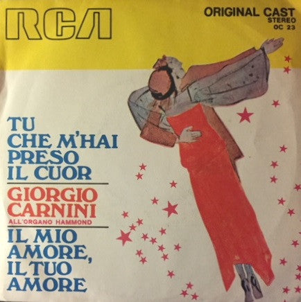 Giorgio Carnini - Tu Che M'Hai Preso Il Cuor / Il Mio Amore, Il Tuo Amore (7")