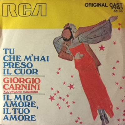 Giorgio Carnini - Tu Che M'Hai Preso Il Cuor / Il Mio Amore, Il Tuo Amore (7")