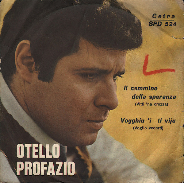Otello Profazio - Il Cammino Della Speranza / Vogghiu 'I Ti Viju (7")