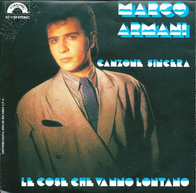 Marco Armani - Canzone Sincera / Le Cose Che Vanno Lontano (7")